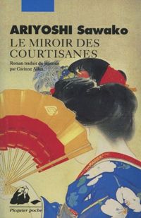 Couverture du livre Le miroir des courtisanes - Sawako Ariyoshi