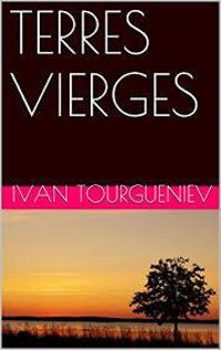 Ivan Tourgueniev - Terres vierges