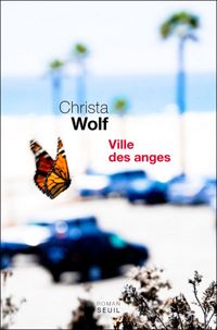 Christa Wolf - Ville des anges. ou The Overcoat of Dr Freud