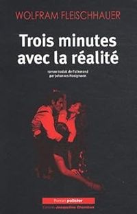 Couverture du livre Trois minutes avec la réalité - Wolfram Fleischhauer