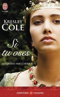 Couverture du livre Les frères MacCarrick, 1 : Si tu oses - Kresley Cole