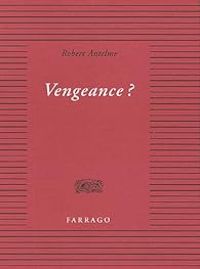 Robert Antelme - Vengeance ?