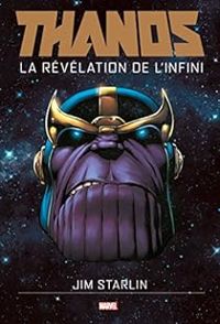 Jim Starlin - Andy Smith - Thanos : La révélation de l'infini