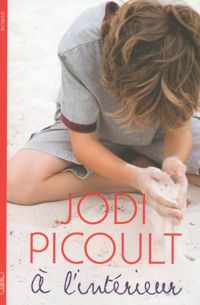 Couverture du livre A l'intérieur - Jodi Picoult