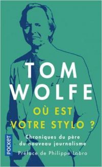 Tom Wolfe - Où est votre stylo ?