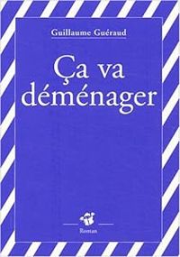 Couverture du livre Ça va déménager - Guillaume Gueraud