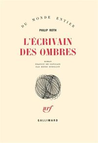 Philip Roth - L'Ecrivain des ombres