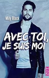 Couverture du livre Avec toi, je suis moi - Mily Black