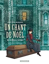 Couverture du livre Un chant de Noël : Une histoire de fantômes - Jose Luis Munuera