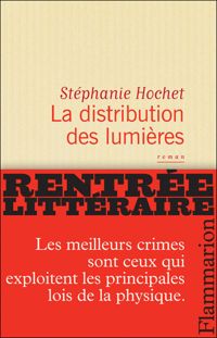 Stéphanie Hochet - La distribution des lumières