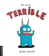 Elise Gravel - Je suis terrible