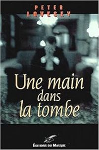 Peter Lovesey - Une main dans la tombe