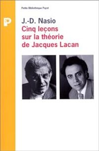 Juan David Nasio - Cinq leçons sur la théorie de Jacques Lacan