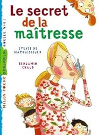 Couverture du livre Le secret de la maîtresse - Benjamin Chaud - Sylvie De Mathuisieulx