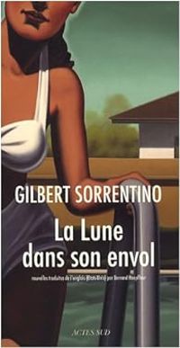 Gilbert Sorrentino - La Lune dans son envol