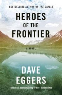 Couverture du livre Les héros de la Frontière - Dave Eggers