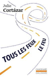 Couverture du livre Tous les feux le feu - Julio Cortzar