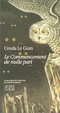 Ursula K Le Guin - Le commencement de nulle part