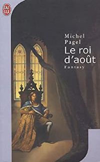 Couverture du livre Le roi d'août - Michel Pagel