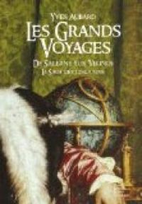 Couverture du livre Les Grands voyages. De Salerne aux Vikings - Yves Aubard