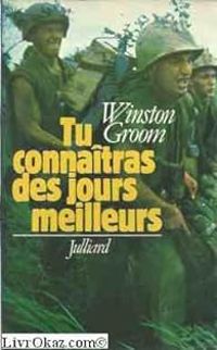 Winston Groom - Jean Pierre Carasso - Tu connaitras des jours meilleurs