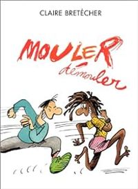 Couverture du livre Mouler démouler - Claire Bretecher