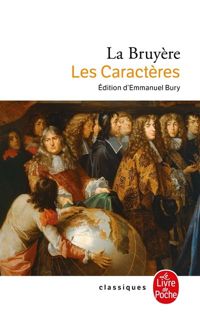 Jean De La Bruyère - Les Caractères ou Les moeurs de ce siècle