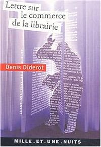 Denis Diderot - Lettre sur le commerce de la librairie