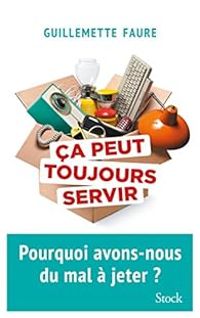 Couverture du livre Ça peut toujours servir - Guillemette Faure