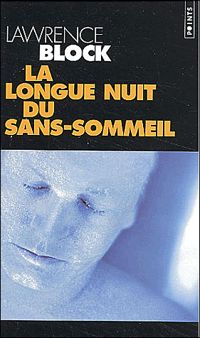 Couverture du livre La Longue Nuit du sans-sommeil - Lawrence Block