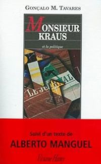 Goncalo M Tavares - Monsieur Kraus