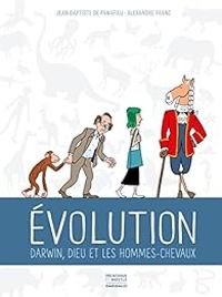 Jean Baptiste De Panafieu - Évolution : Darwin, Dieu et les hommes chevaux