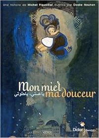 Couverture du livre Mon miel ma douceur - Michel Piquemal