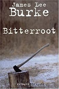 James Lee Burke - Bitterroot