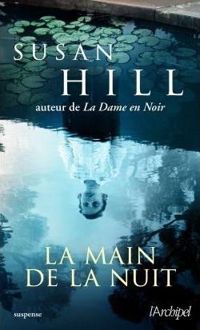 Susan Hill - La main de la nuit