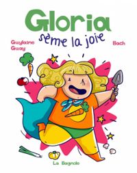 Guylaine Guay - Gloria sème la joie