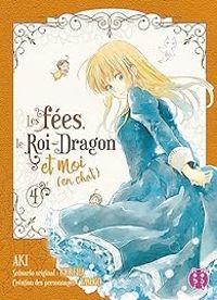 Couverture du livre Les fées, le Roi-Dragon et moi (en chat) - Kureha 