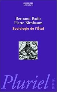 Couverture du livre Sociologie de l'Etat - Bertrand Badie - Pierre Birnbaum