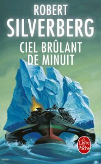 Couverture du livre Ciel brûlant de minuit - Robert Silverberg