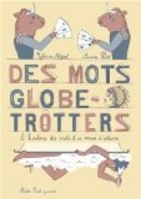 Couverture du livre Des Mots Globe-Trotters - Aurore Petit - Sylvain Alzial