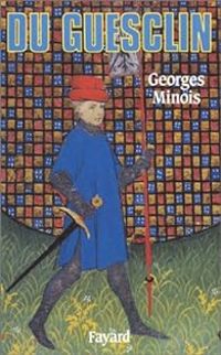 Georges Minois - Du Guesclin