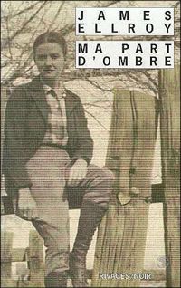 James Ellroy - Ma part d'ombre