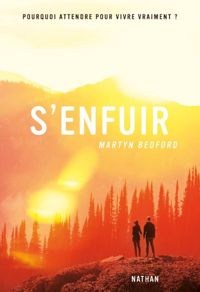 Couverture du livre S'enfuir  - Martyn Bedford