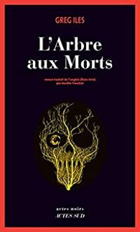 Couverture du livre L'arbre aux morts - Greg Iles