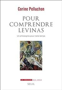 Corine Pelluchon - Pour comprendre Levinas