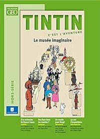  Geo - Tintin : le musée imaginaire