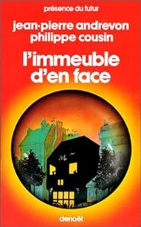 Couverture du livre L'immeuble d'en face - Jean Pierre Andrevon - Philippe Cousin