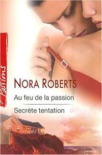 Nora Roberts - Au feu de la passion - Aussi fort qu'autrefois