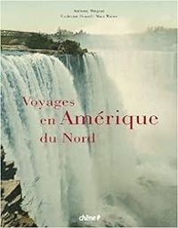 Antony Shugaar - Catherine Donzel - Marc Walter - Voyages en Amérique du Nord