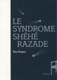 Ric Pessan - Le syndrome Shéhérazade